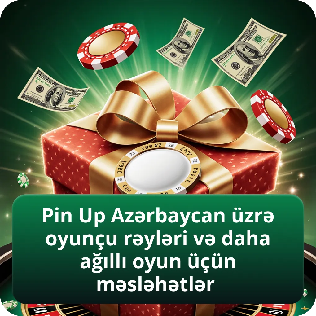 Pin Up Azərbaycan üzrə oyunçu rəyləri və daha ağıllı oyun üçün məsləhətlər