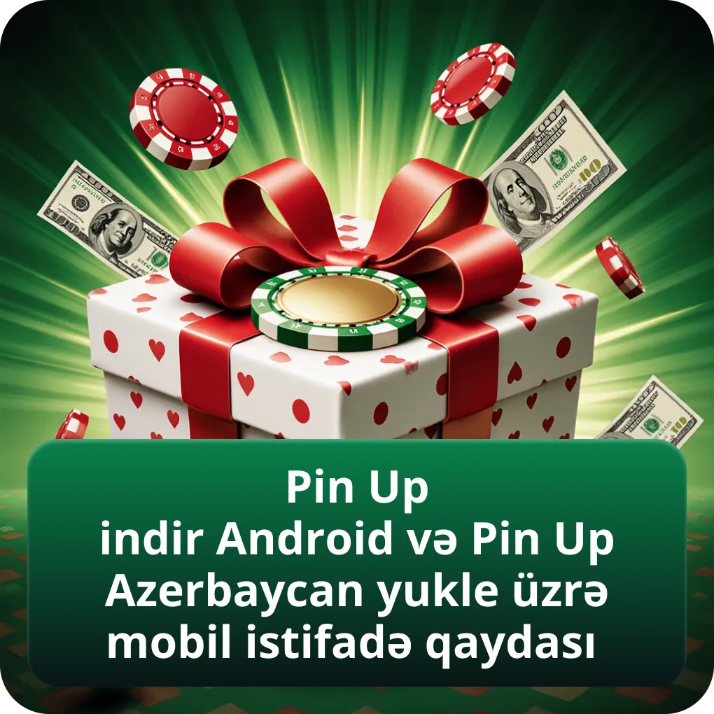 Pin Up indir Android və Pin Up Azerbaycan yukle üzrə mobil istifadə qaydası
