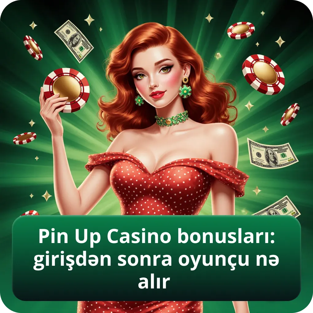 Pin Up Casino bonusları girişdən sonra oyunçu nə alır