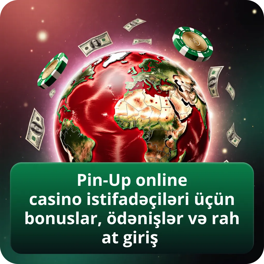 Pin-Up online casino istifadəçiləri üçün bonuslar ödənişlər və rahat giriş